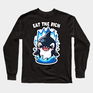 Eat The Rich Orca, Sink The Rich, Killer Whale, Orca Wars, Funny Orca Whale Long Sleeve T-Shirt